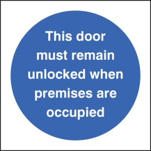 Door Must Remain Unlocked When Premises Occupied Door Must Remain Unlocked When Premises Occupied