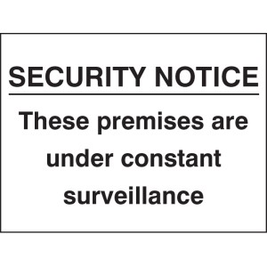 Security Notice these Premises Under Constant Surveillance Security Notice these Premises Under Constant Surveillance