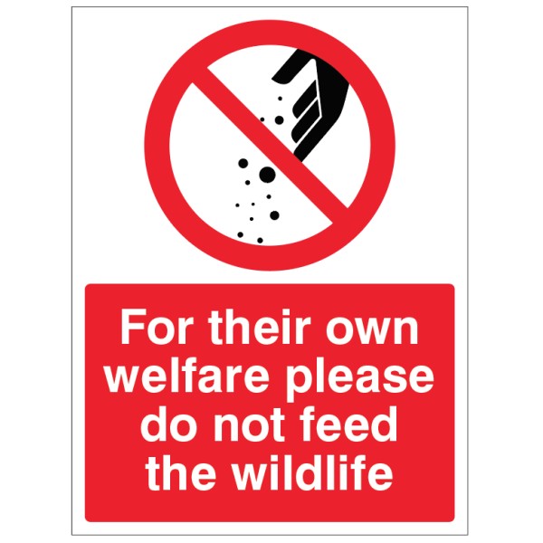 For their own Wellfare - Please Do Not Feed the Wildlife For their own Wellfare - Please Do Not Feed the Wildlife