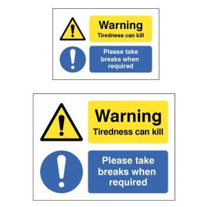 Warning - Tiredness can Kill - Take a Break when Needed Warning - Tiredness can Kill - Take a Break when Needed