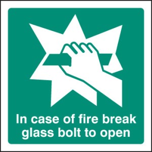 In Case of Fire Break Glass Bolt to Open