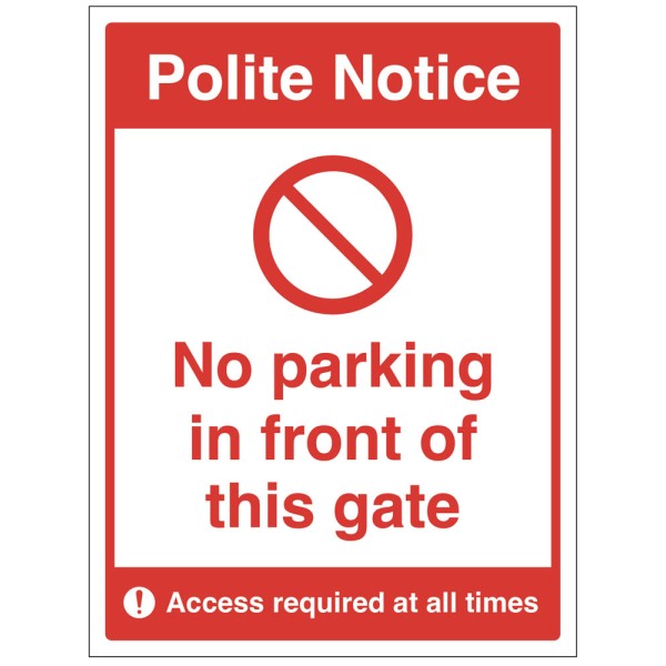 Polite Notice - No Parking in Front of this Gate Polite Notice - No Parking in Front of this Gate