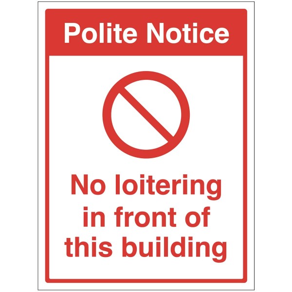 Polite Notice - No Loitering in front of this Building Polite Notice - No Loitering in front of this Building