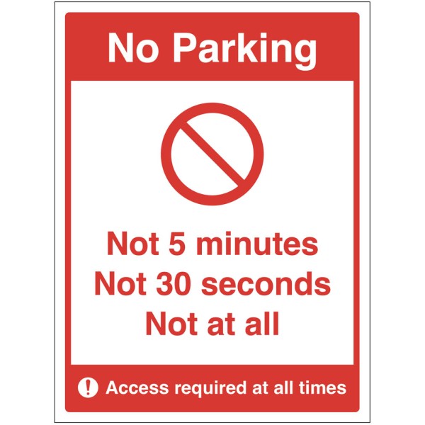 No Parking - Not 5 Minutes - Not 30 Seconds - Not at All No Parking - Not 5 Minutes - Not 30 Seconds - Not at All