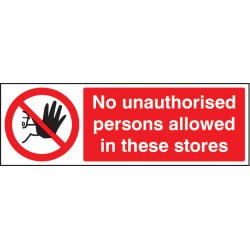 No Unauthorised Persons Allowed in these Stores