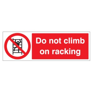 Do Not Climb On Racking Do Not Climb On Racking