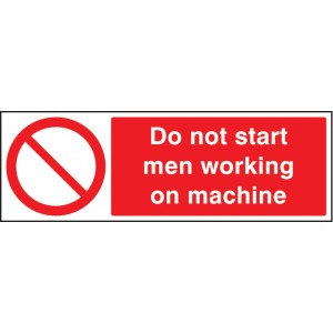 Do Not Start Men Working On Machine Do Not Start Men Working On Machine