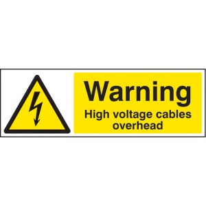 Warning - High Voltage Cables Overhead Warning - High Voltage Cables Overhead