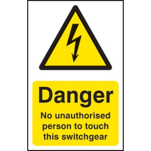 No Unauthorised Person to Touch this Switchgear No Unauthorised Person to Touch this Switchgear