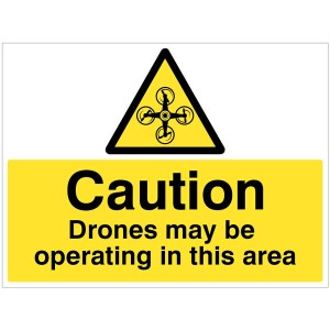 Caution - Drones May be Operating in this Area Caution - Drones May be Operating in this Area