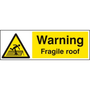 Warning - Fragile Roof Warning - Fragile Roof