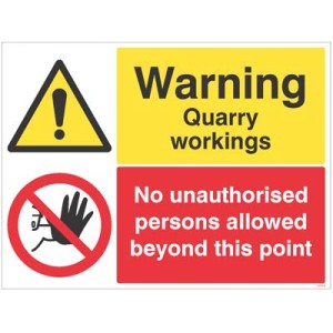Warning - Quarry Workings - No Unauthorised Persons Warning - Quarry Workings - No Unauthorised Persons