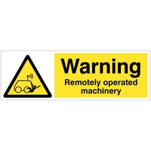 Warning - Remotely Operated Machinery Warning - Remotely Operated Machinery