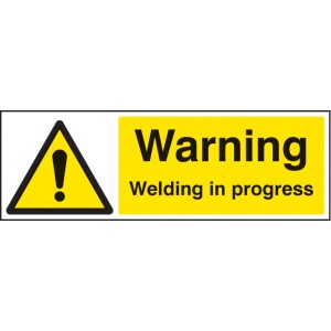 Warning - Welding in Progress Warning - Welding in Progress