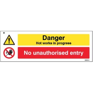 Danger - Hot Works in Progress - No Unauthorised Entry Danger - Hot Works in Progress - No Unauthorised Entry
