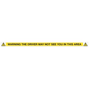 Warning - Driver May Not See You In This Area Warning - Driver May Not See You In This Area