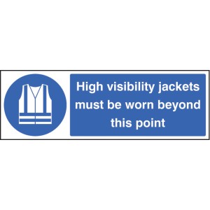 High Visibility Jackets Must be Worn Beyond this Point High Visibility Jackets Must be Worn Beyond this Point