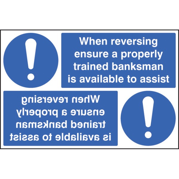 When Reversing Ensure Banksman Available - Reflection Sign When Reversing Ensure Banksman Available - Reflection Sign