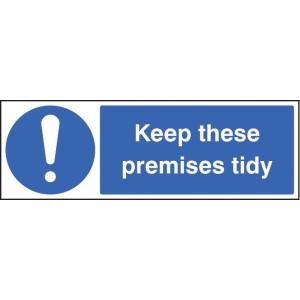 Keep these Premises Tidy Keep these Premises Tidy