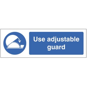 Use Adjustable Guards Use Adjustable Guards
