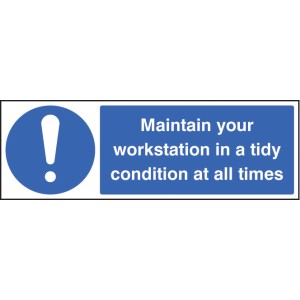 Maintain Your Workstation in a Tidy Condition At All Times Maintain Your Workstation in a Tidy Condition At All Times