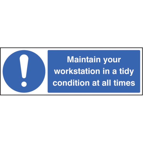 Maintain Your Workstation in a Tidy Condition At All Times Maintain Your Workstation in a Tidy Condition At All Times