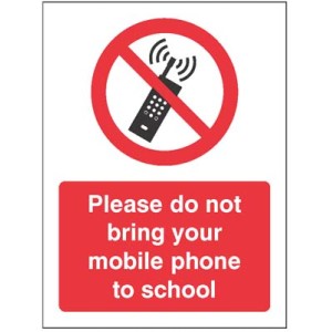 Please Do Not Bring your Mobile Phone to School Please Do Not Bring your Mobile Phone to School