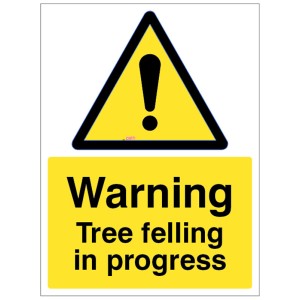 Warning - Tree Felling in Progress Warning - Tree Felling in Progress