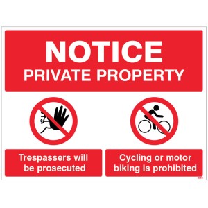 Private Property - Trespassers will be Proscuted - Cycling or Motor Biking is Prohibited Private Property - Trespassers will be Proscuted - Cycling or Motor Biking is Prohibited