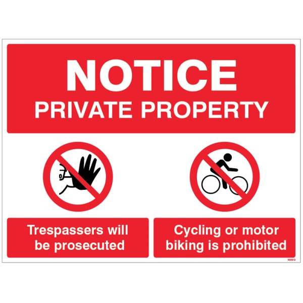 Private Property - Trespassers will be Proscuted - Cycling or Motor Biking is Prohibited Private Property - Trespassers will be Proscuted - Cycling or Motor Biking is Prohibited