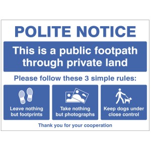 Polite Notice - This is a Public Footpath Through Private Land Polite Notice - This is a Public Footpath Through Private Land