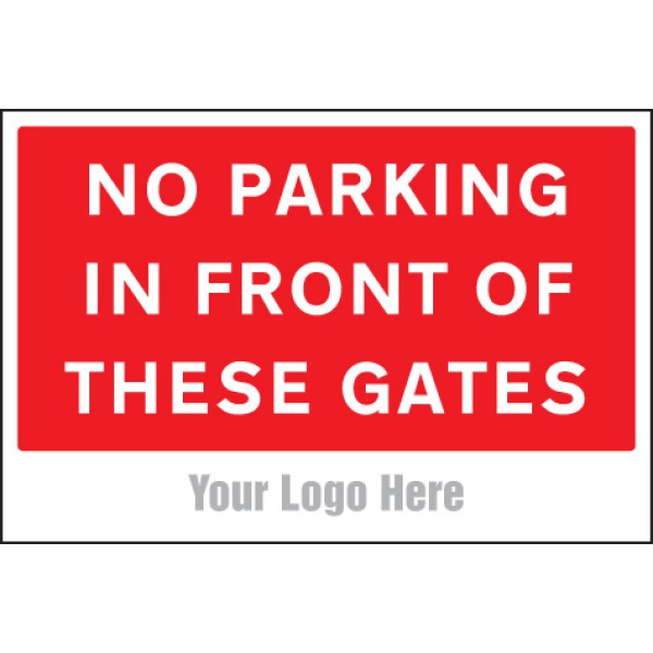 No Parking in Front of these Gates - Add a Logo - Site Saver No Parking in Front of these Gates - Add a Logo - Site Saver