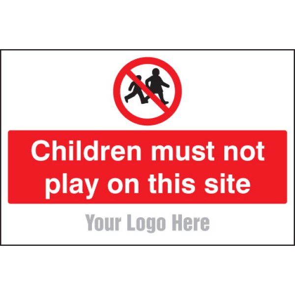 Children Must Not Play On this Site - Add a Logo - Site Saver Children Must Not Play On this Site - Add a Logo - Site Saver