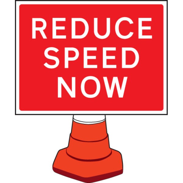 Reduce Speed Now - Cone Sign Reduce Speed Now - Cone Sign