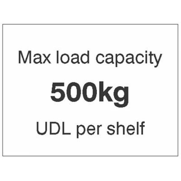 Max load Capacity 500kg UDL Per Shelf Max load Capacity 500kg UDL Per Shelf