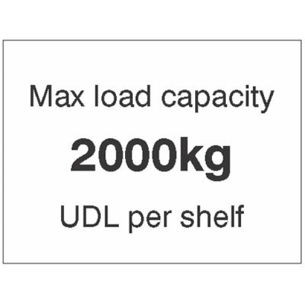 Max load Capacity 2000kg UDL Per Shelf Max load Capacity 2000kg UDL Per Shelf