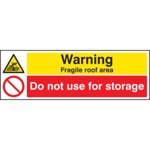 Warning - Fragile Roof Area - Do Not Use for Storage Warning - Fragile Roof Area - Do Not Use for Storage