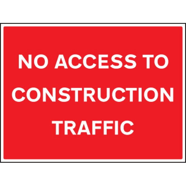 No Access to Construction Traffic No Access to Construction Traffic