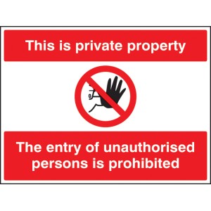 This Is Private Property the Entry of Unauthorised Persons This Is Private Property the Entry of Unauthorised Persons