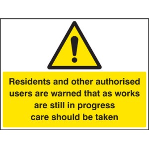Residents Warned - Works in Progress - Care Should be Taken Residents Warned - Works in Progress - Care Should be Taken