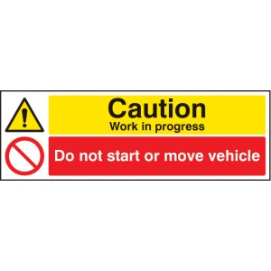 Caution - Work in Progress Do Not Start Or Move Vehicle Caution - Work in Progress Do Not Start Or Move Vehicle