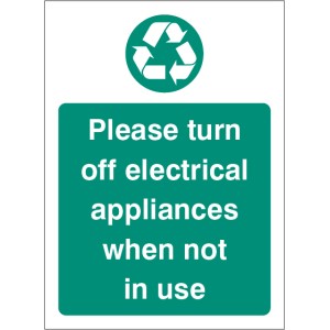 Please Turn Off Electrical Appliances When Not in Use Please Turn Off Electrical Appliances When Not in Use