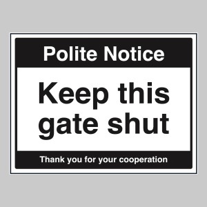 Notice - Keep this Gate Shut Notice - Keep this Gate Shut