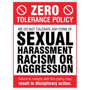 Zero Tolerance Policy - Sexual Harassment - Racism - Aggression Zero Tolerance Policy - Sexual Harassment - Racism - Aggression