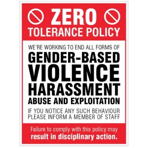 Zero Tolerance Policy - Gender based Violence - Harassment - Abuse & Exploitation Zero Tolerance Policy - Gender based Violence - Harassment - Abuse & Exploitation