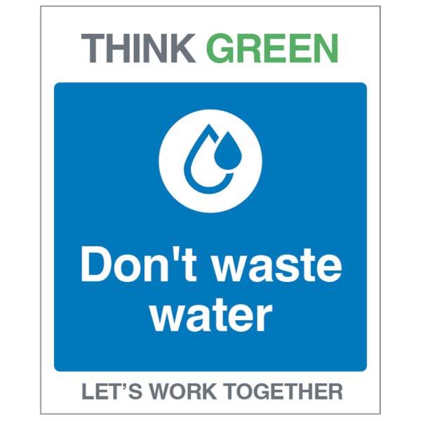 Think Green - Don't Waste Water Think Green - Don't Waste Water