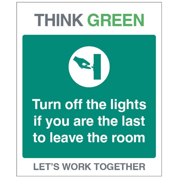 Think Green - Turn Off Lights if Last to Leave Think Green - Turn Off Lights if Last to Leave