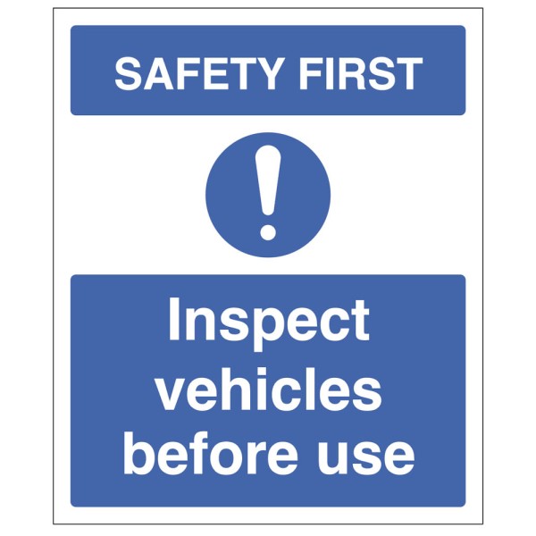 Safety First - Inspect Vehicles before use Safety First - Inspect Vehicles before use