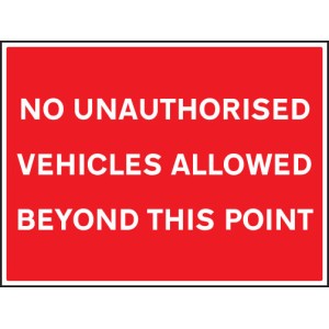 No Unauthorised Vehicles Allowed Beyond this Point No Unauthorised Vehicles Allowed Beyond this Point
