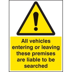 All Vehicles Entering Or Leaving Liable to be Searched All Vehicles Entering Or Leaving Liable to be Searched